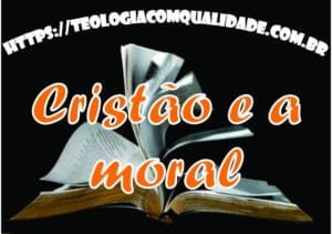 cristão e a moral